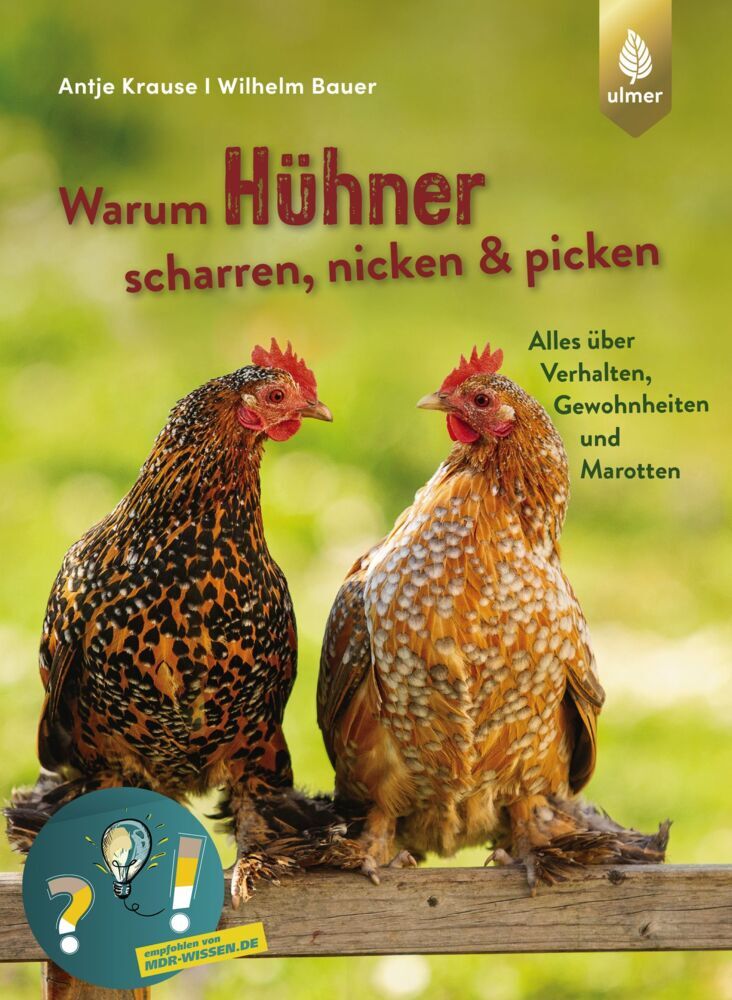 Warum Hühner scharren, nicken & picken (Antje Krause)