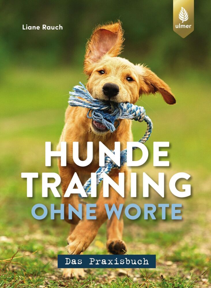 Hundetraining ohne Worte - das Praxisbuch (Liane Rauch)