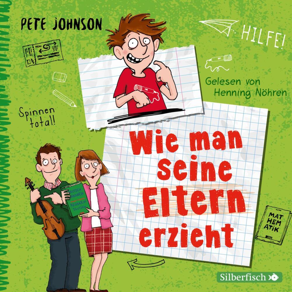 Wie man seine Eltern erzieht, 3 Audio-CD (Pete Johnson)