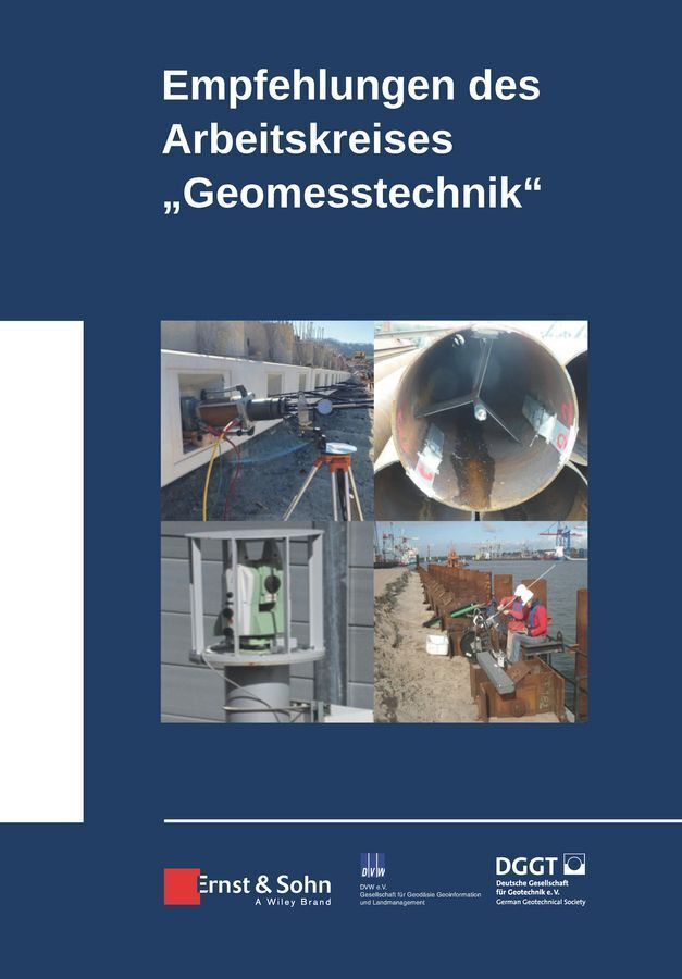Empfehlungen des Arbeitskreises Geomesstechnik (Deutsche Gesellschaft Für Geotechnik E.V.)