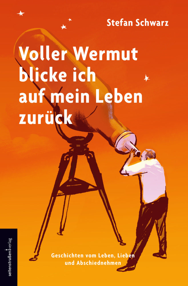 Voller Wermut blicke ich auf mein Leben zurück (Stefan Schwarz)