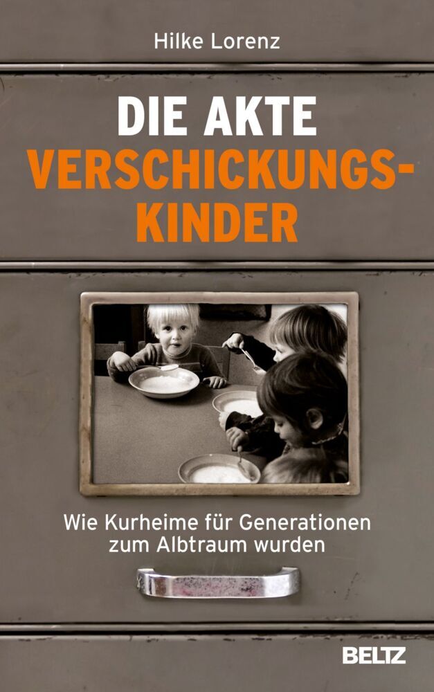 Die Akte Verschickungskinder (Hilke Lorenz)
