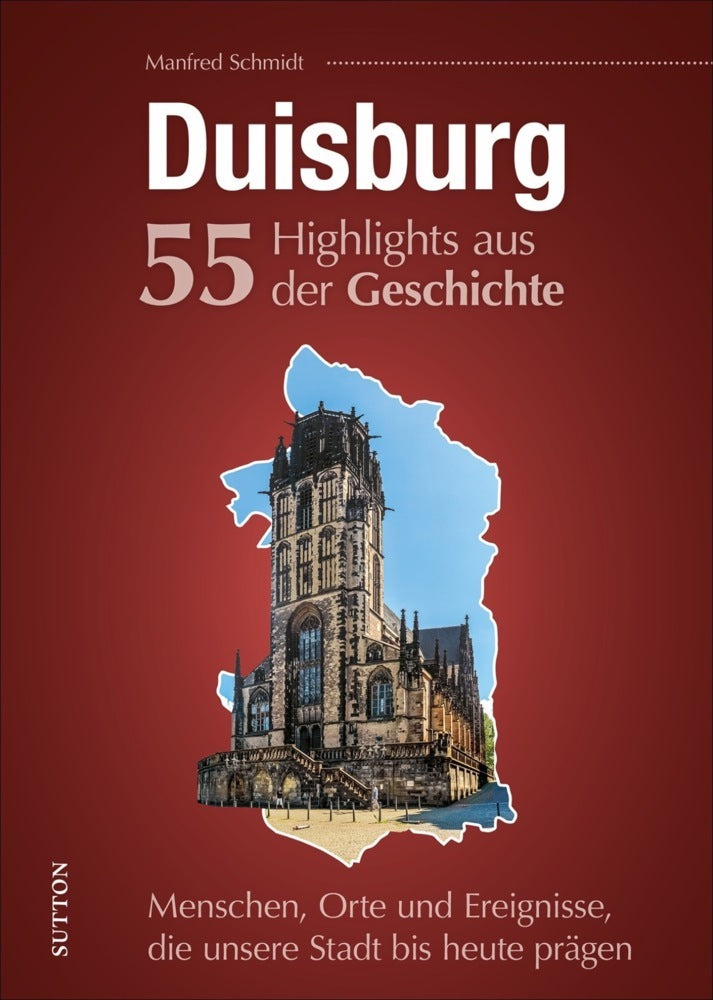 Duisburg. 55 Highlights aus der Geschichte (Manfred Schmidt)