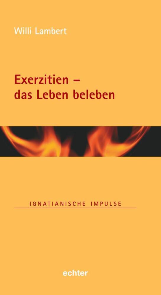 Exerzitien - das Leben beleben (Willi Lambert)