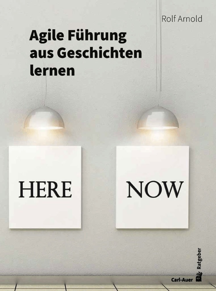 Agile Führung aus Geschichten lernen (Rolf Arnold)