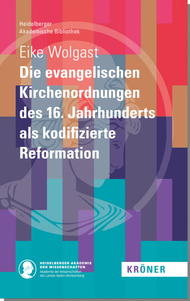 Die evangelischen Kirchenordnungen des 16. Jahrhunderts als kodifizierte Reformation (Eike Wolgast)