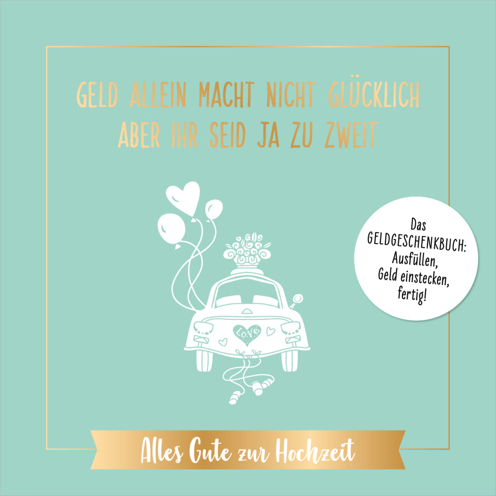 Geld allein macht nicht glücklich, aber ihr seid ja zu zweit - Alles Gute zur Hochzeit (Riva Verlag)