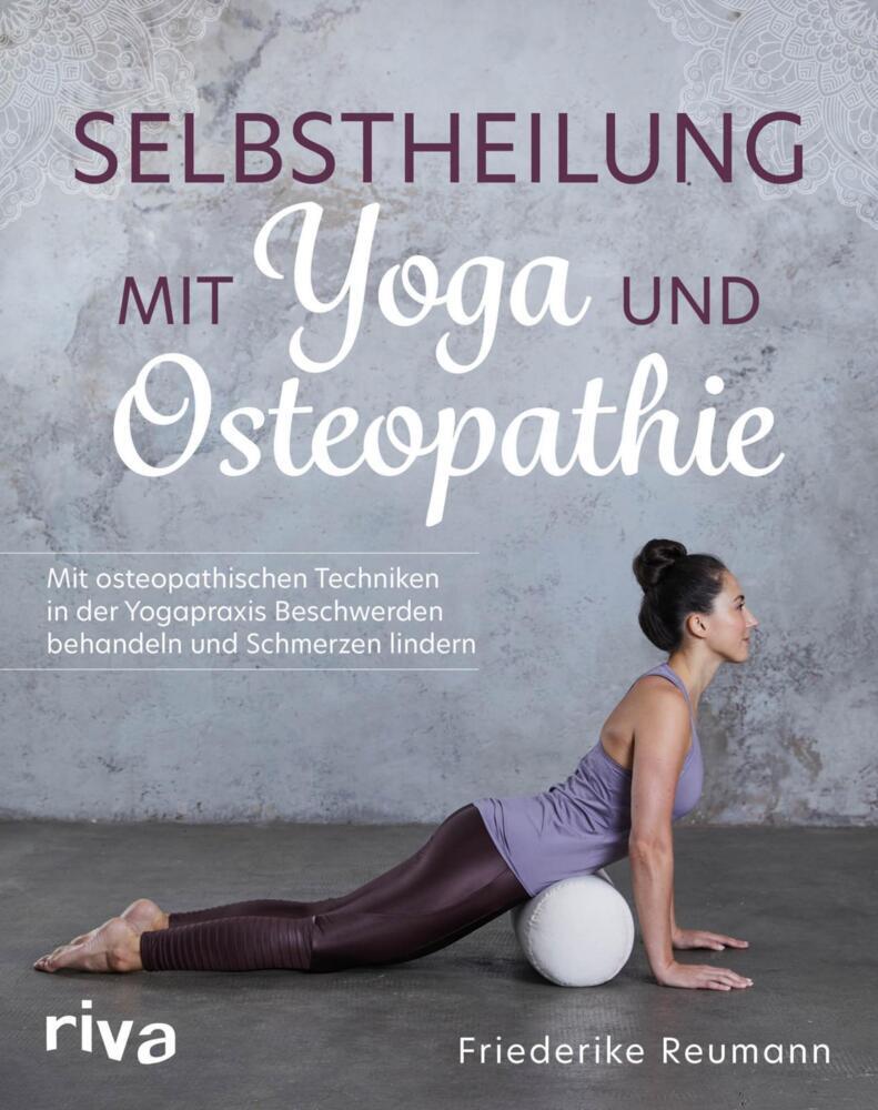 Selbstheilung mit Yoga und Osteopathie (Friederike Reumann)