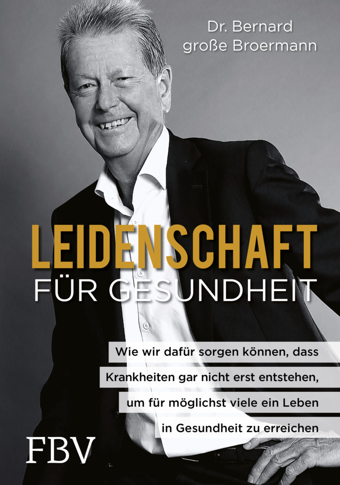 Leidenschaft für Gesundheit (Bernard Große Broermann)