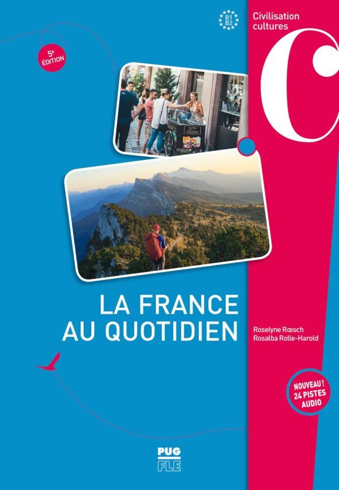 La France au quotidien - 5. édition (Roselyne Roesch)