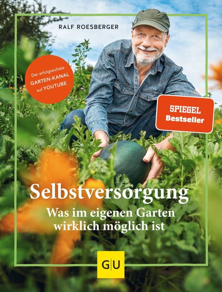 Selbstversorgung: Was im eigenen Garten wirklich möglich ist (Ralf Roesberger)