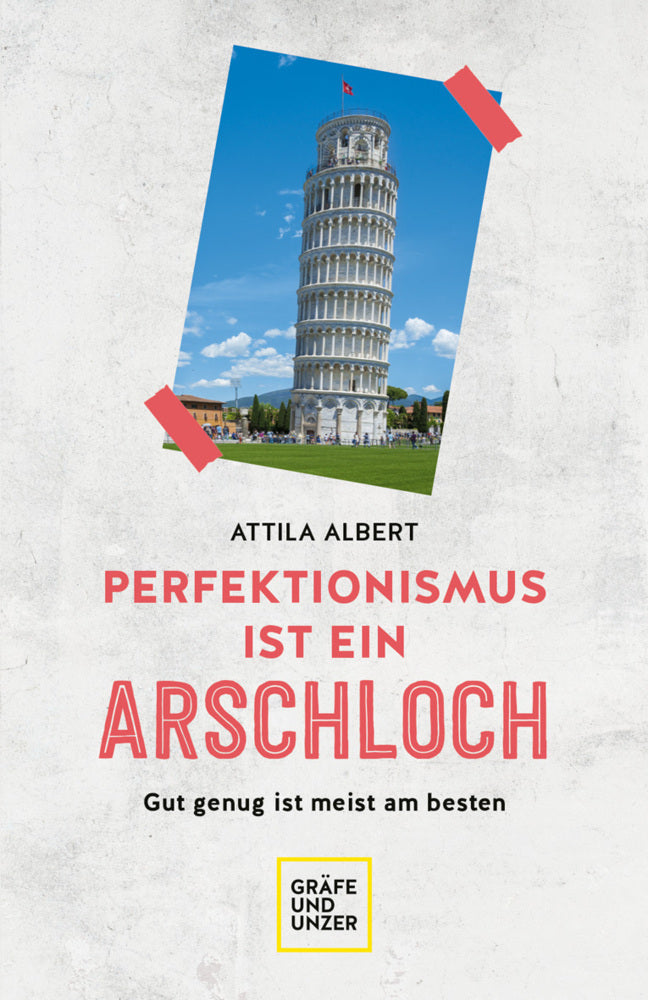 Perfektionismus ist ein Arschloch (Attila Albert)