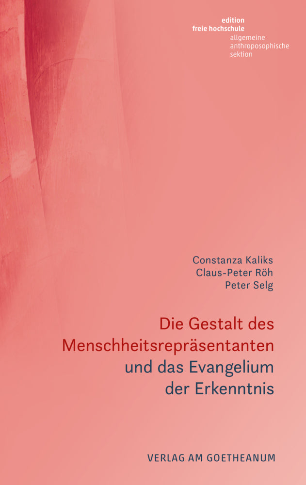 Die Gestalt des Menschheitsrepräsentanten und das Evangelium der Erkenntnis (Constanza Kaliks)