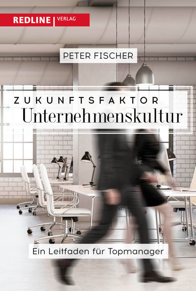 Zukunftsfaktor Unternehmenskultur (Peter Fischer)