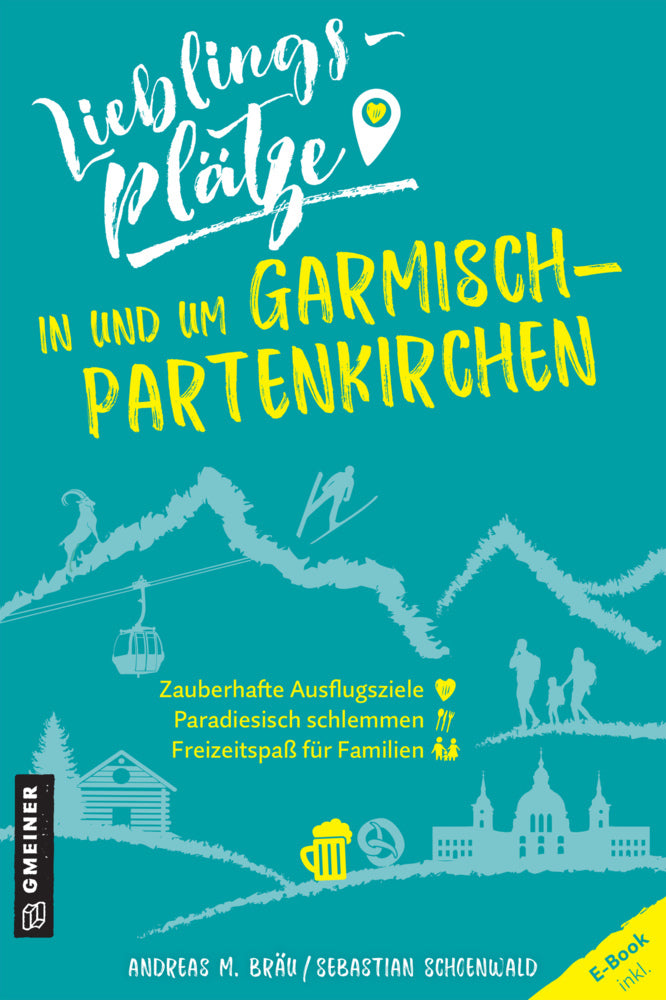 Lieblingsplätze in und um Garmisch-Partenkirchen (Andreas M. Bräu)