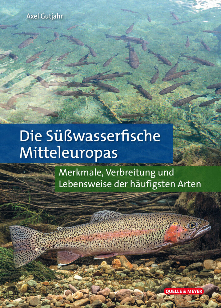 Die Süßwasserfische Mitteleuropas (Axel Gutjahr)