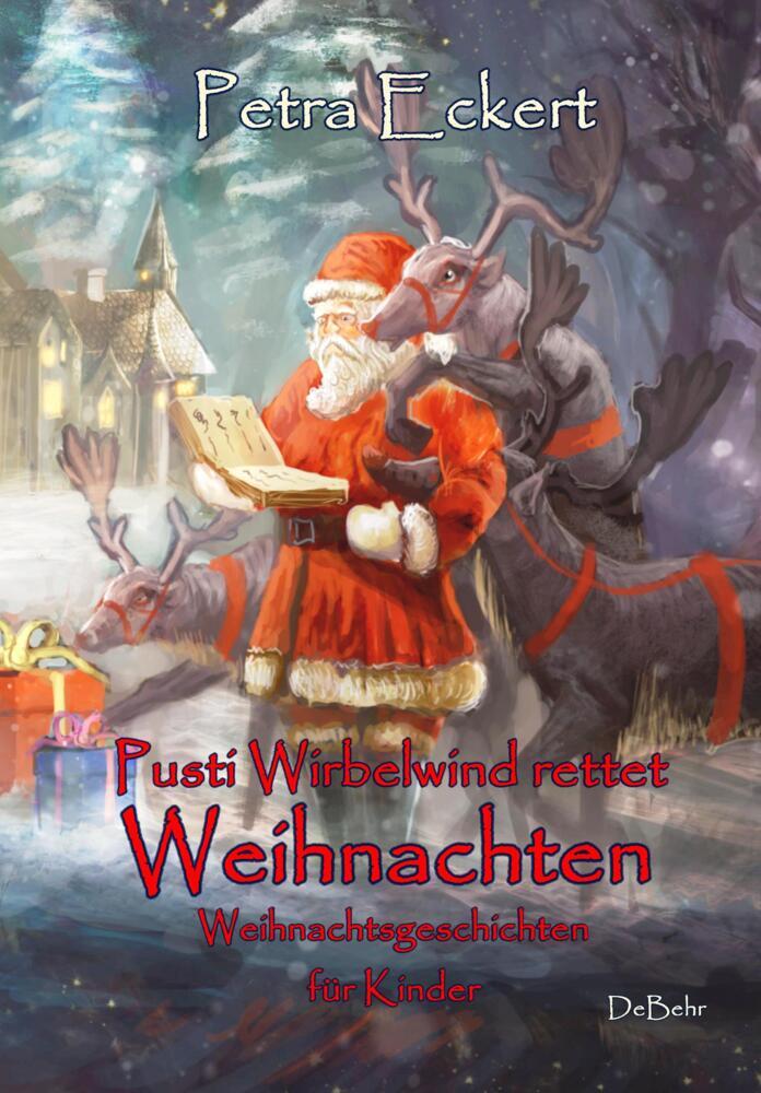 Pusti Wirbelwind rettet Weihnachten - Weihnachtsgeschichten für Kinde (Petra Eckert)