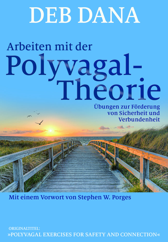 Arbeiten mit der Polyvagal-Theorie (Deb Dana)