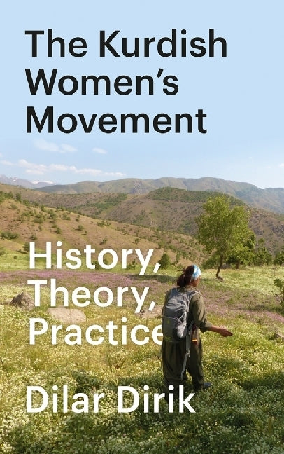 The Kurdish Women's Movement (Dilar Dirik)