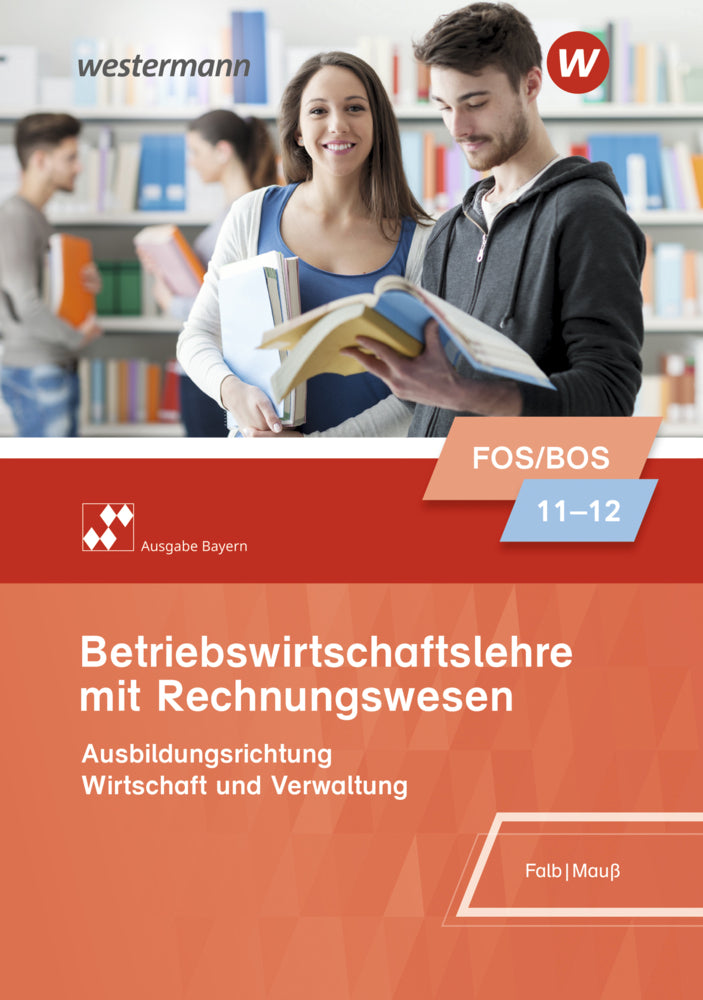 Betriebswirtschaftslehre - Ausgabe für Fach- und Berufsoberschulen in Bayern (Rudolf Falb)