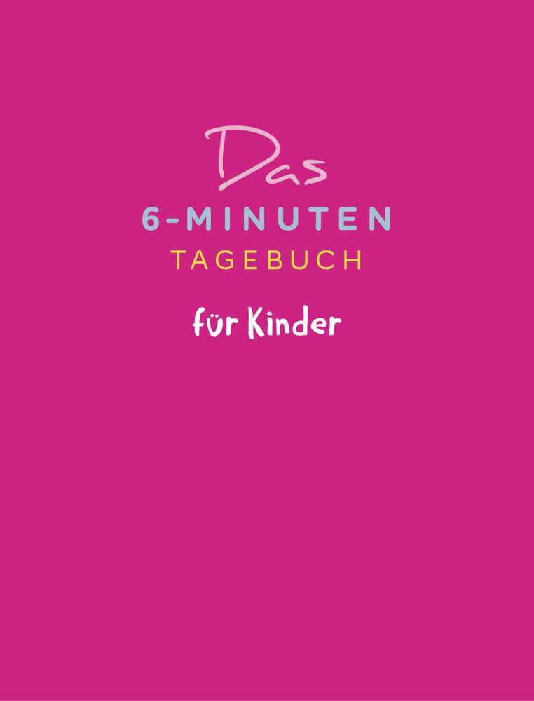 Das 6-Minuten-Tagebuch für Kinder (pink) (Dominik Spenst)