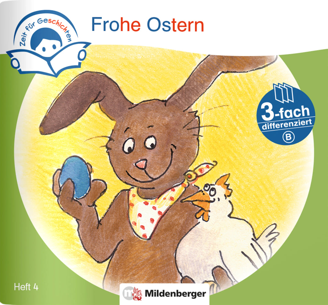 Zeit für Geschichten - 3-fach differenziert, Heft 4: Frohe Ostern - B (Bettina Erdmann)