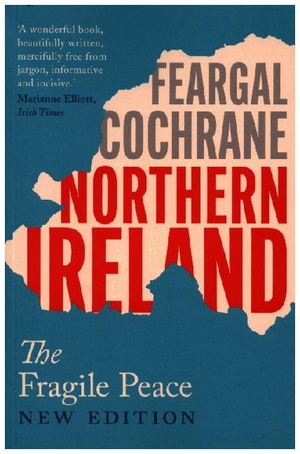 Northern Ireland - The Fragile Peace (Feargal Cochrane)
