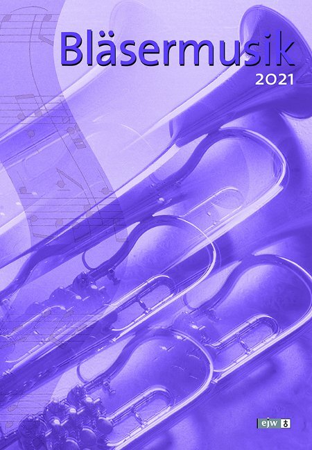 Bläsermusik 2021 (Hans-Ulrich Nonnenmann)