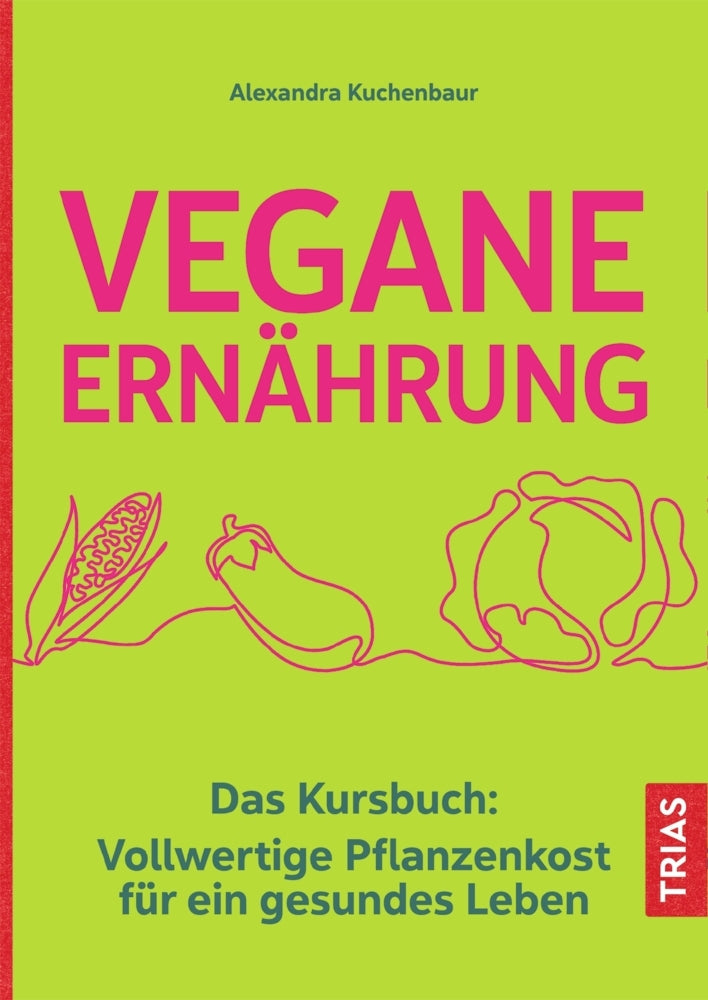 Vegane Ernährung (Alexandra Kuchenbaur)