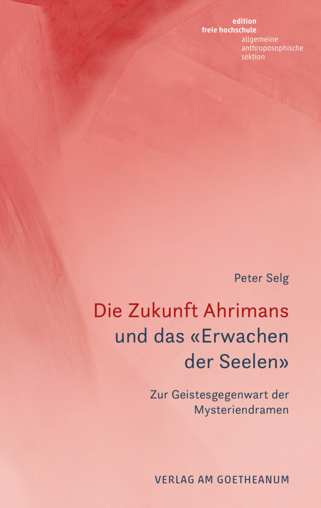 Die Zukunft Ahrimans (Peter Selg)