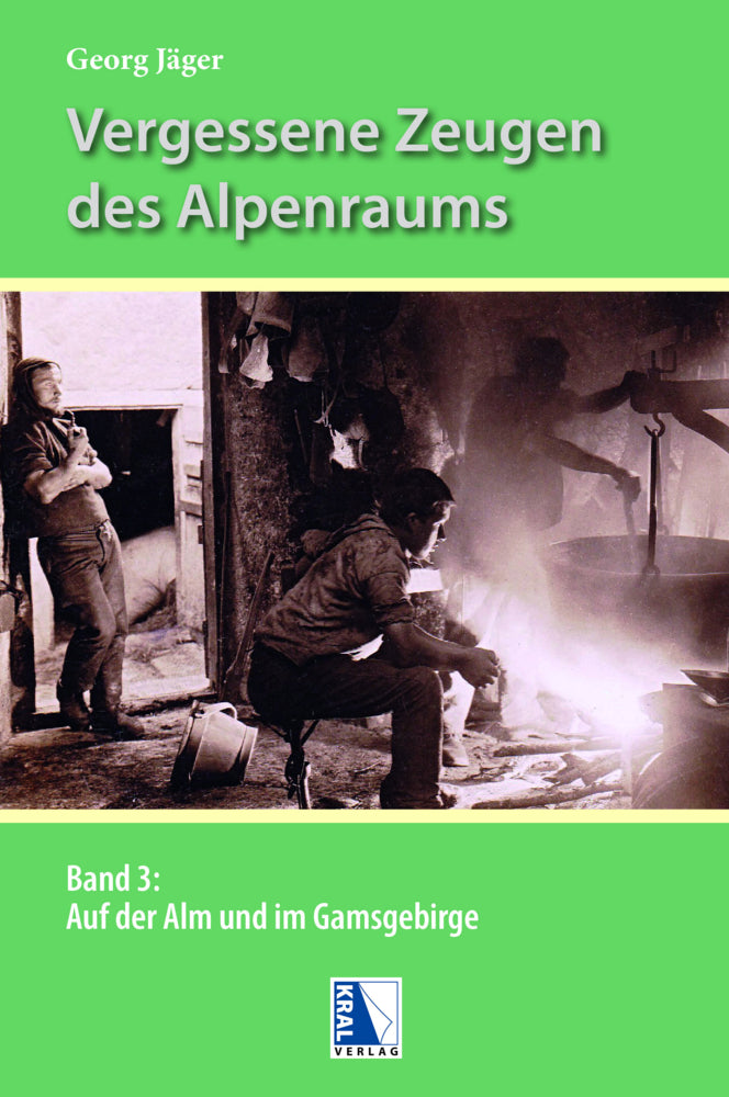 Vergessene Zeugen des Alpenraumes.Bd.3 (Georg Jäger)