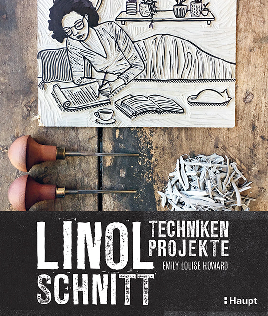 Linolschnitt - Techniken und Projekte (Emily Louise Howard)
