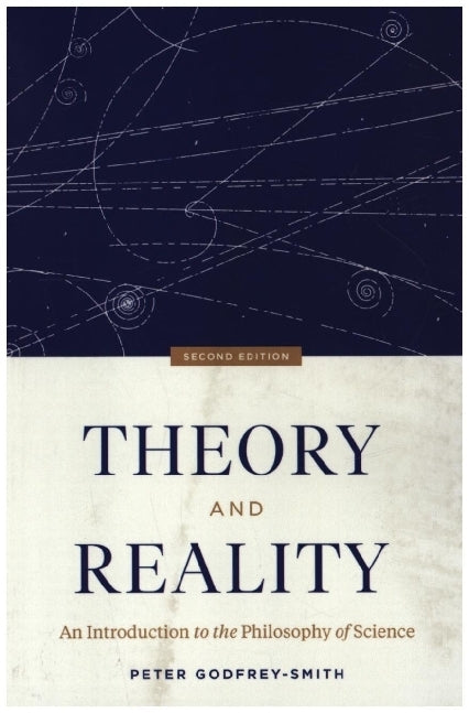 Theory and Reality - An Introduction to the Philosophy of Science, Second Edition (Peter Godfrey-Smith)