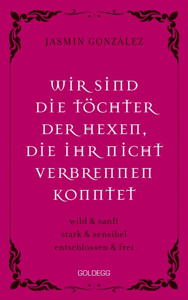 Wir sind die Töchter der Hexen, die ihr nicht verbrennen konntet. wild & sanft | stark & sensibel | entschlossen & frei. Lebe deine weibliche Intuition & Stärke - feiere Female Empowerment! (Jasmin Gonzalez)