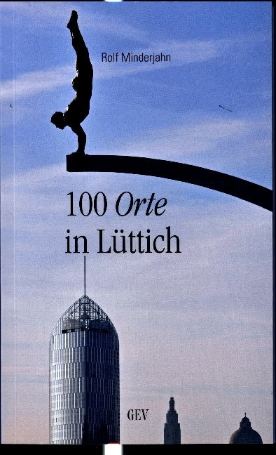 100 Orte in Lüttich (Rolf Minderjahn)