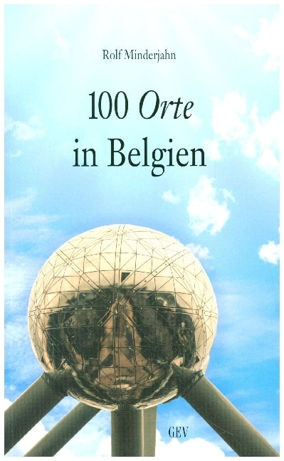 100 Orte in Belgien (Rolf Minderjahn)