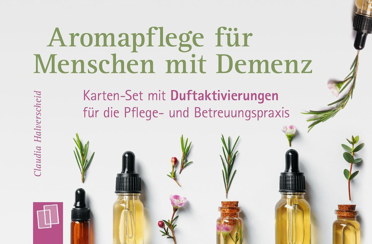 Aromapflege für Menschen mit Demenz (Claudia Halverscheid)