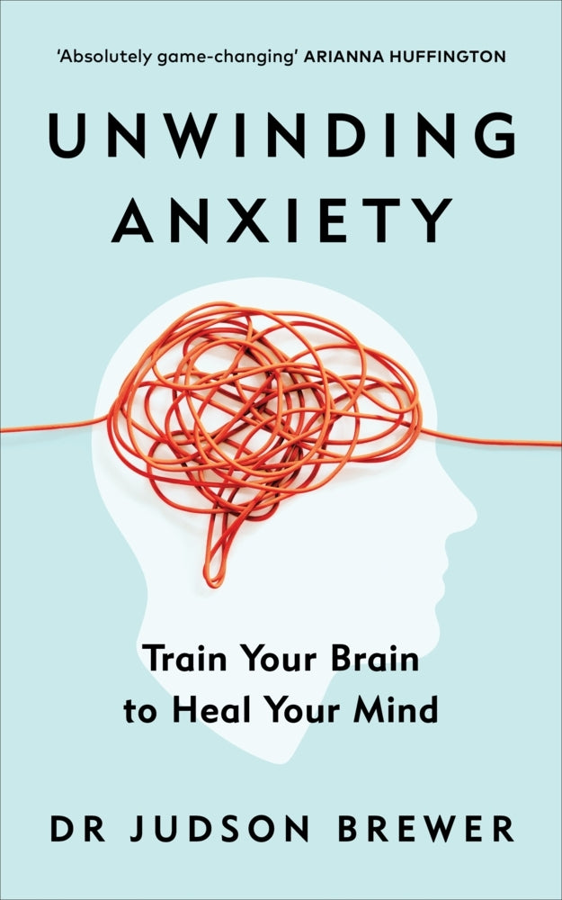 Unwinding Anxiety (Judson Brewer)