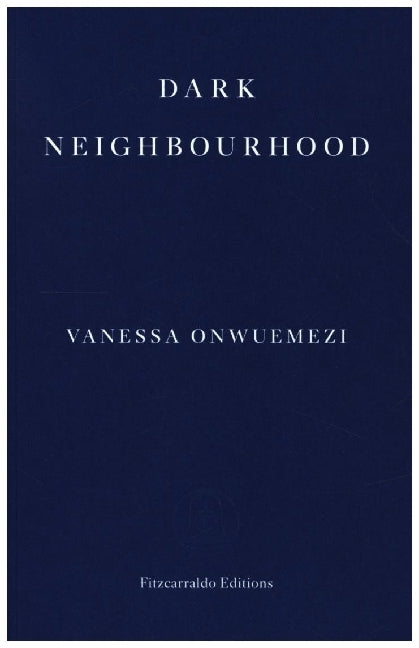Dark Neighbourhood (Vanessa Onwuemezi)