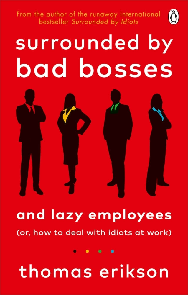 Surrounded by Bad Bosses and Lazy Employees (Thomas Erikson)