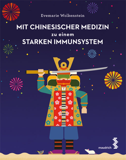 Mit Chinesischer Medizin zu einem starken Immunsystem (Evemarie Wolkenstein)