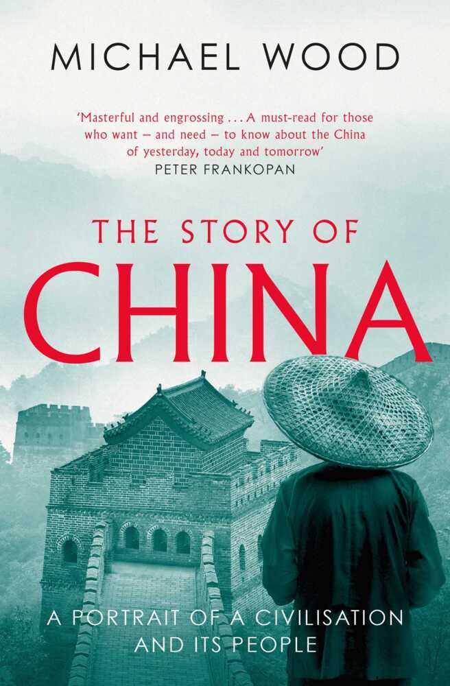 The Story of China (Michael Wood)