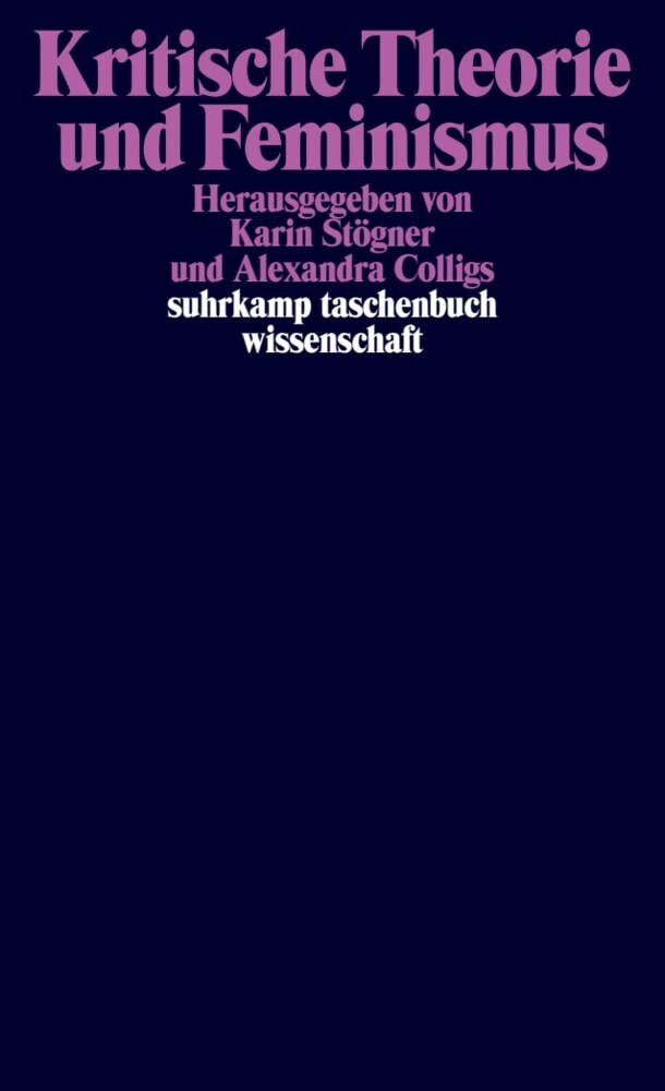 Kritische Theorie und Feminismus (Karin Stögner)