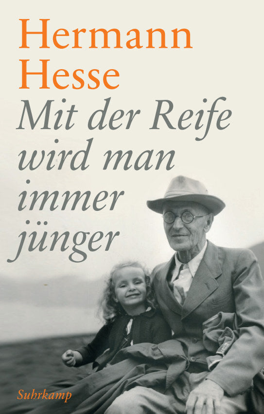 Mit der Reife wird man immer jünger (Hermann Hesse)