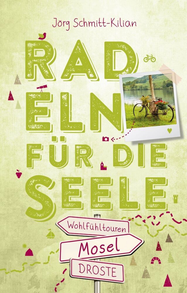 Mosel. Radeln für die Seele (Jörg Schmitt-Kilian)