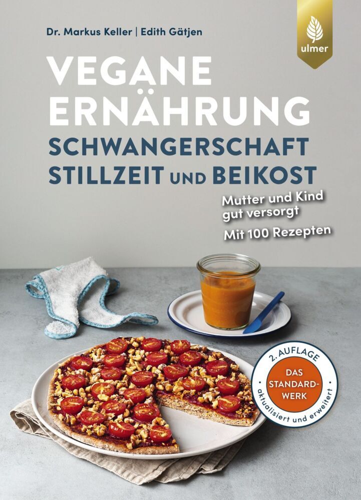 Vegane Ernährung: Schwangerschaft, Stillzeit und Beikost (Markus Keller)