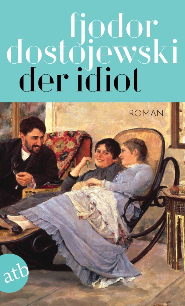 Der Idiot (Fjodor M. Dostojewskij)