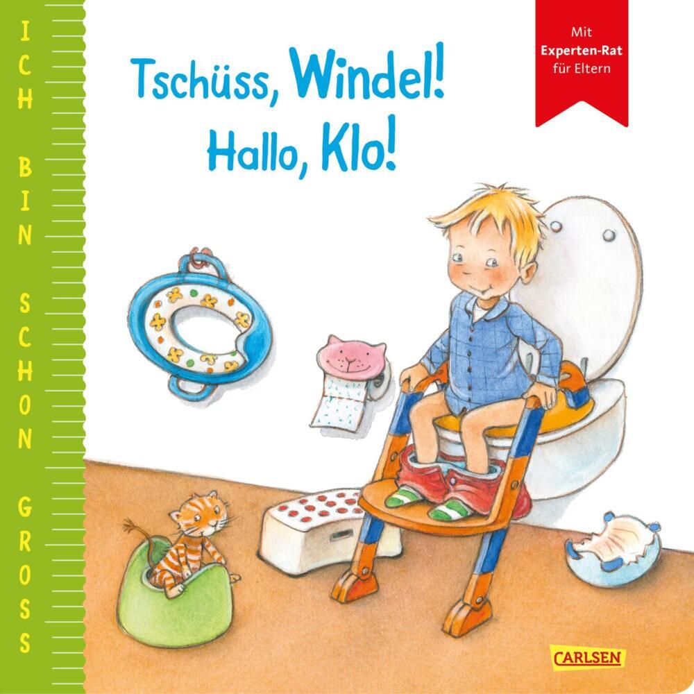 Ich bin schon groß: Tschüss, Windel! Hallo, Klo! (Anna Taube)