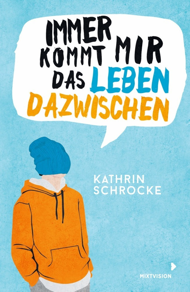 Immer kommt mir das Leben dazwischen (Kathrin Schrocke)