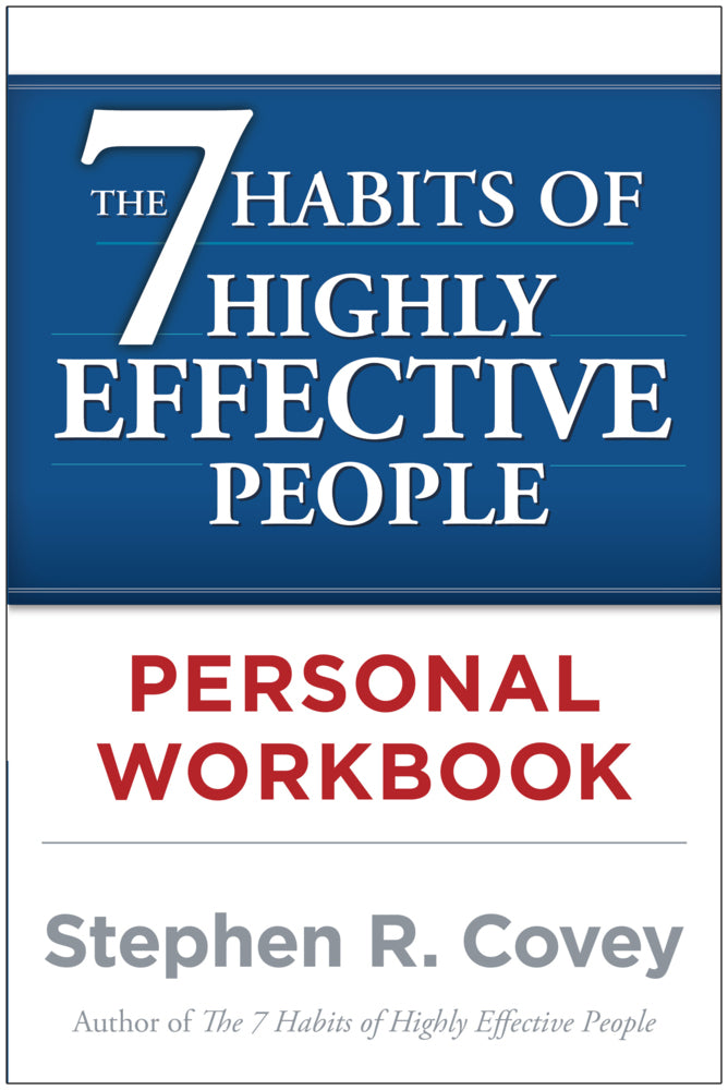 The 7 Habits of Highly Effective People Personal Workbook (Stephen R. Covey)